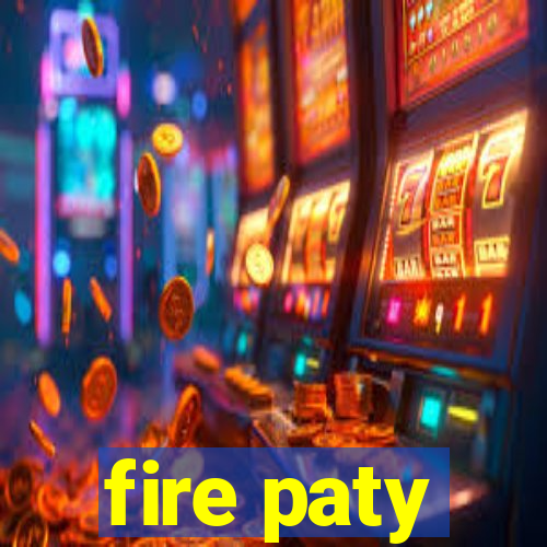 fire paty